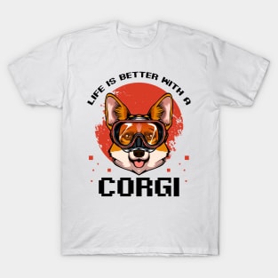 Welsh Corgi - Life Is Better With A Corgi T-Shirt